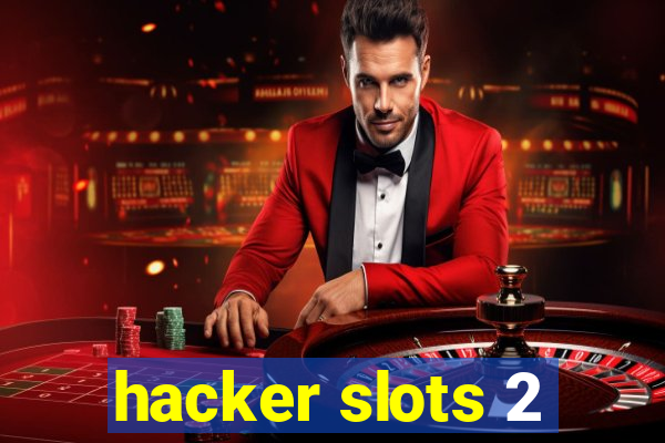 hacker slots 2